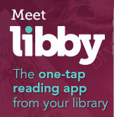 Libby Graphic. Text reads Meet Libby the one-tap reading app from your library. 