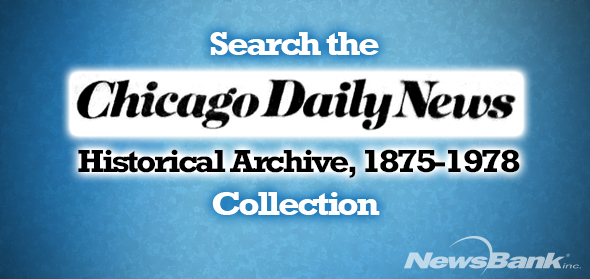 Search the Chicago Daily News Historical Archive, 1875-1978 Collection