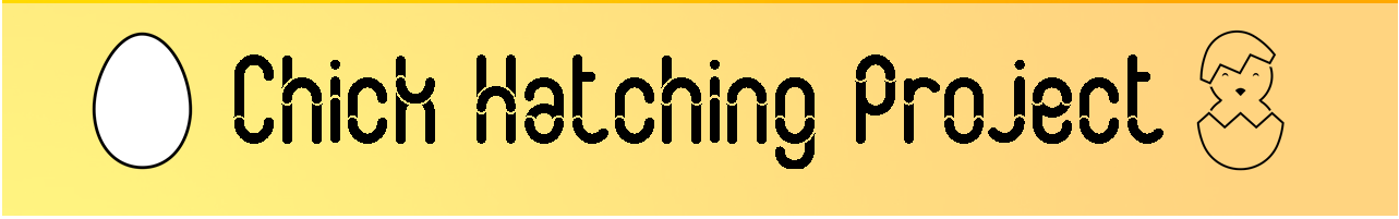 Chick Hatching Project Banner